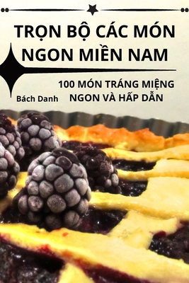 Tr&#7884;n B&#7896; Các Món Ngon Mi&#7872;n Nam [Vietnamese] 1835001513 Book Cover