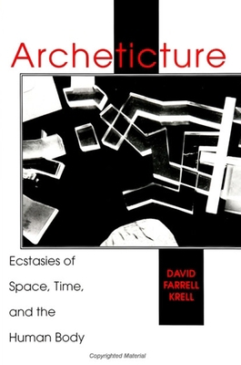 Archeticture: Ecstasies of Space, Time, and the... 0791434109 Book Cover