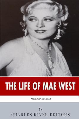 American Legends: The Life of Mae West 1494236850 Book Cover