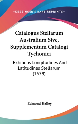 Catalogus Stellarum Australium Sive, Supplement... [Latin] 1161876014 Book Cover