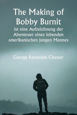 "The Making of Bobby Burnit" ist eine Aufzeichn... [German] 9359256994 Book Cover