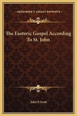 The Esoteric Gospel According To St. John 1169160697 Book Cover