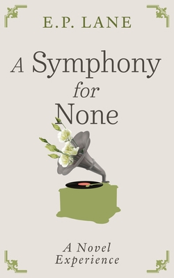 A Symphony for None B0BZFY4W72 Book Cover
