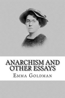 Anarchism and Other Essays 153724552X Book Cover