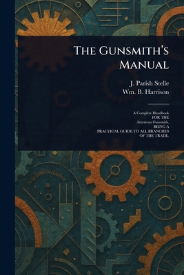 The Gunsmith's Manual 1023507617 Book Cover