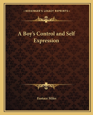 A Boy's Control and Self Expression 1162626429 Book Cover