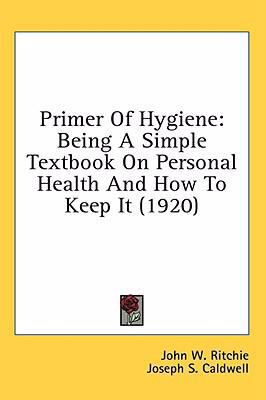 Primer Of Hygiene: Being A Simple Textbook On P... 054895111X Book Cover