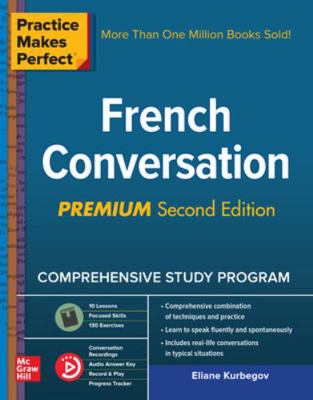 Practice Makes Perfect: French Conversation, Pr... 1260010686 Book Cover