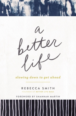 A Better Life: Slowing Down to Get Ahead 0310357586 Book Cover