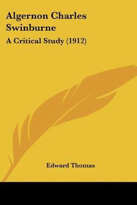 Algernon Charles Swinburne: A Critical Study (1... 0548727864 Book Cover
