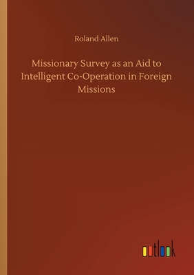 Missionary Survey as an Aid to Intelligent Co-O... 3734067944 Book Cover