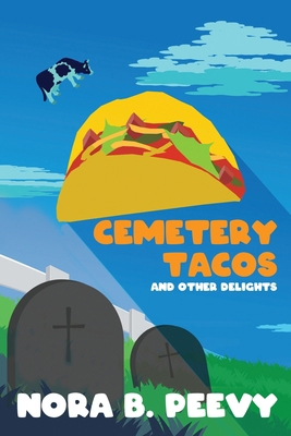 Cemetery Tacos and Other Delights 1685101720 Book Cover