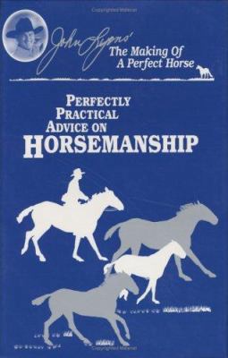 Perfectly Practical Advice on Horsemanship (Joh... 187962060X Book Cover