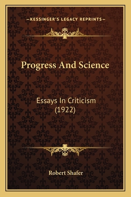 Progress And Science: Essays In Criticism (1922) 1164890735 Book Cover