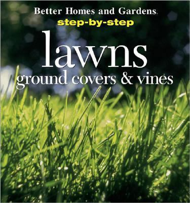 Lawns, Ground Covers & Vines (STEP-BY-STEP) 0696206544 Book Cover
