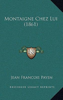 Montaigne Chez Lui (1861) [French] 1168881781 Book Cover