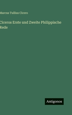 Ciceros Erste und Zweite Philippische Rede [German] 3563193215 Book Cover