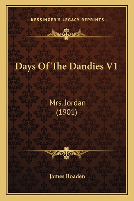 Days Of The Dandies V1: Mrs. Jordan (1901) 1164192701 Book Cover