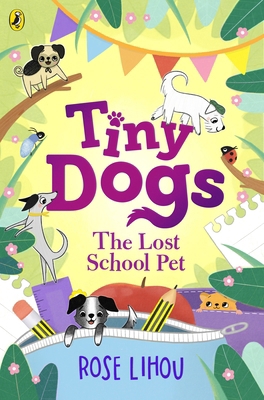 Tiny Dogs: The Lost School Pet 024163119X Book Cover
