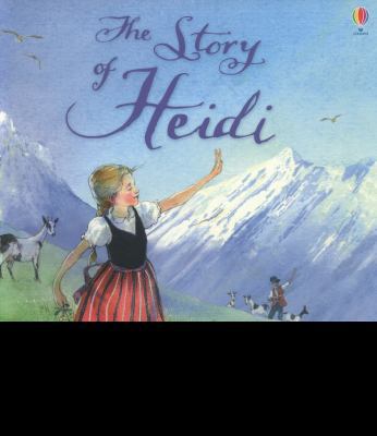 The Story of Heidi. Based on the Story by Johan... 140955130X Book Cover