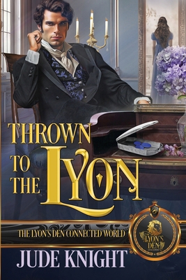 Thrown to the Lyon: The Lyon's Den Connected World B0DLGYY61J Book Cover