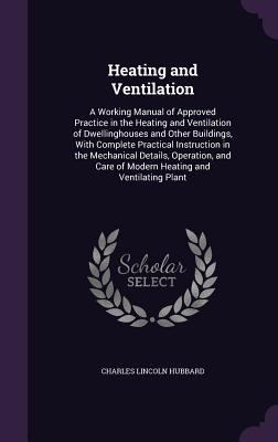 Heating and Ventilation: A Working Manual of Ap... 1340738465 Book Cover