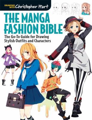 Manga Fashion Bible: The Go-To Guide for Drawin... 1942021623 Book Cover