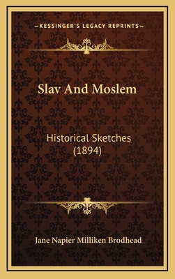 Slav and Moslem: Historical Sketches (1894) 1164335790 Book Cover