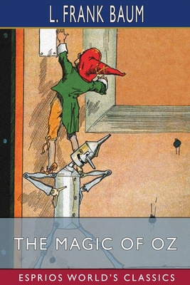 The Magic of Oz (Esprios Classics) B09X7HWR4J Book Cover