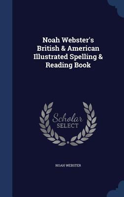 Noah Webster's British & American Illustrated S... 1297973569 Book Cover