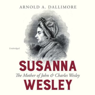 Susanna Wesley: The Mother of John & Charles We... 1982599626 Book Cover