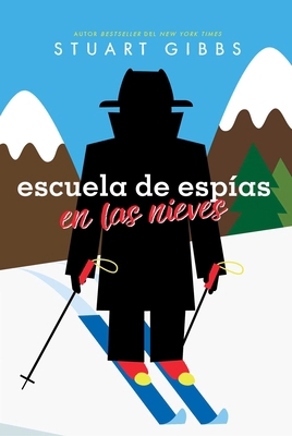 Escuela de Espías En Las Nieves (Spy Ski School) [Spanish] 1665956542 Book Cover