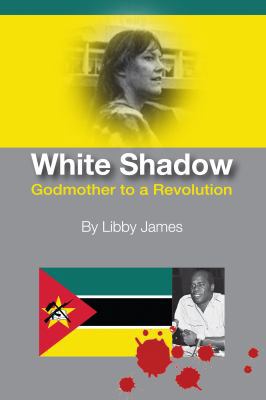 White Shadow: Godmother to a Revolution 0996881921 Book Cover