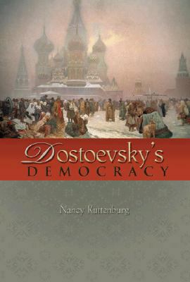 Dostoevsky's Democracy 0691136149 Book Cover