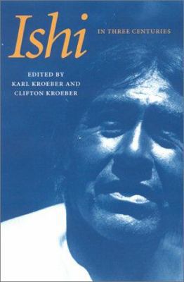 Ishi in Three Centuries 0803227574 Book Cover