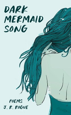 Dark Mermaid Song: Poems B0DZVZ72WW Book Cover