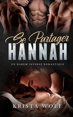 Se Partager Hannah: Un Harem Inversé Romantique [French] B0C5P5L8V7 Book Cover