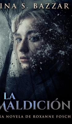 La Maldici?n - Una novela de Roxanne Fosch [Spanish] 1034411616 Book Cover