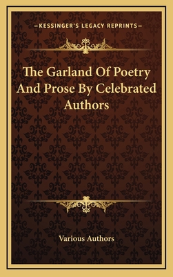 The Garland of Poetry and Prose by Celebrated A... 1163686042 Book Cover