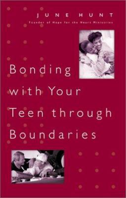 Bonding with Your Teen Through Boundaries 0805424520 Book Cover