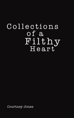 Collections of a Filthy Heart 1645757900 Book Cover