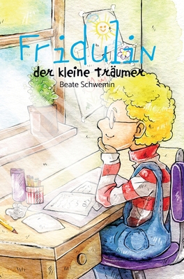 Fridulin: der kleine Träumer [German] 3746972140 Book Cover
