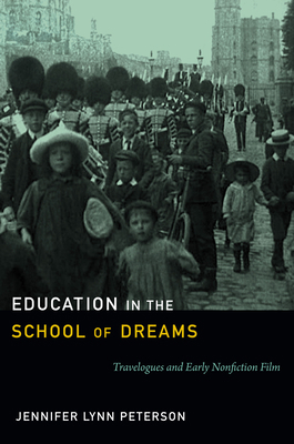 Education in the School of Dreams: Travelogues ... 0822354535 Book Cover