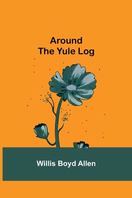 Around the Yule Log 9355759304 Book Cover