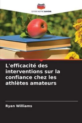 L'efficacité des interventions sur la confiance... [French] 6208756723 Book Cover