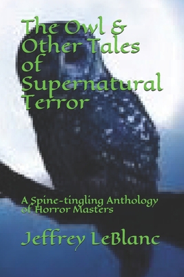 The Owl & Other Tales of Supernatural Terror: A... 1656650436 Book Cover