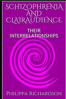 Schizophrenia and Clairaudience: Their Interrel... 1675306028 Book Cover