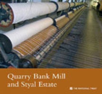 Quarry Bank Mill and Styal Estate: A Souvenir G... 1843592584 Book Cover