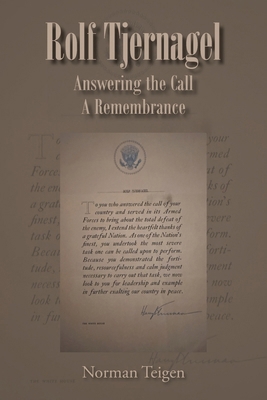 Rolf Tjernagel: Answering the Call A Remembrance B0GYV9TPYD Book Cover