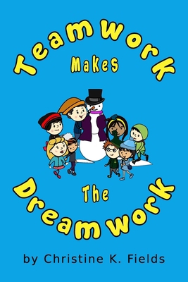 Teamwork Makes The Dream Work: Together Everyon... B08KJ66CCY Book Cover